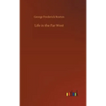 Life in the Far West - Hardcover