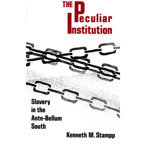 Peculiar Institution: Slavery in the Ante-Bellum South