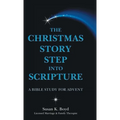 The Christmas Story Step into Scripture: A Bible Study for Advent - Hardcover