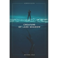 Creature of Lake Shadow - Paperback