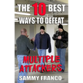 The 10 Best Ways to Defeat Multiple Attackers - Paperback