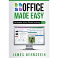 Office Made Easy: Increase Your Productivity - Paperback