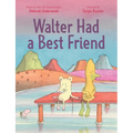 Walter Had a Best Friend - Hardcover