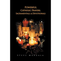 Powerful Catholic Prayers, Sacramentals, and Devotionals - Paperback