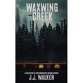 Waxwing Creek: A collection of interconnected horror stories - Paperback
