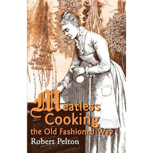 Meatless Cooking the Old Fashioned Way - Paperback