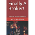 Finally A Broker!: Open Your Own Real Estate Office - Paperback