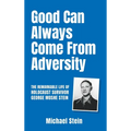 Good Can Always Come From Adversity - Hardcover