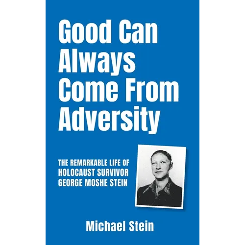 Good Can Always Come From Adversity - Hardcover