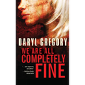 We Are All Completely Fine - Paperback