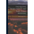 The Native Tribes About the East Texas Missions
