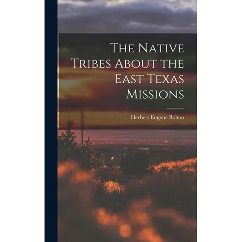 The Native Tribes About the East Texas Missions