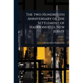 The two Hundredth Anniversary of the Settlement of Haddonfield, New Jersey