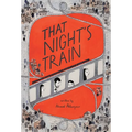 That Night's Train - Hardcover
