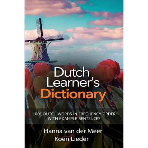 Dutch Learner's Dictionary: 1001 Dutch Words in Frequency Order with Example Sentences - Paperback