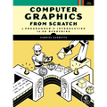 Computer Graphics from Scratch: A Programmer's Introduction to 3D Rendering - Paperback
