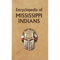 Encyclopedia of Mississippi Indians