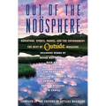 Out of the Noosphere: Adventure, Sports, Travel, and the Environment: The Best of Outside Magazine