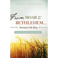 FROM MOAB TO BETHLEHEM...journey to the King - Paperback