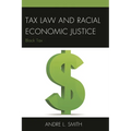Tax Law and Racial Economic Justice: Black Tax
