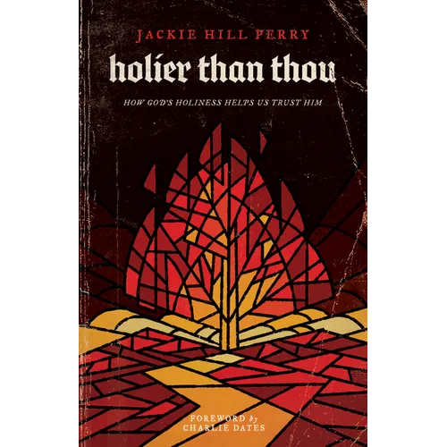 Holier Than Thou: How God's Holiness Helps Us Trust Him - Paperback