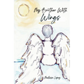My Brother with Wings - Paperback