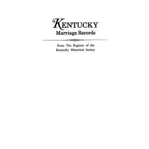 Kentucky Marriage Records, from the Register of the Kentucky Historical Society