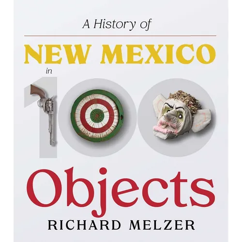 A History of New Mexico in 100 Objects