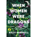 When Women Were Dragons - Paperback
