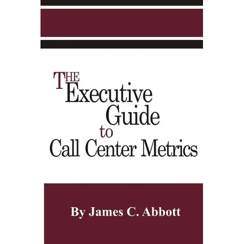 The Executive Guide to Call Center Metrics - Paperback