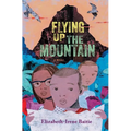 Flying Up the Mountain - Hardcover