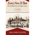 Every Now and Then: The Amazing Stories of Douglas County Volume II