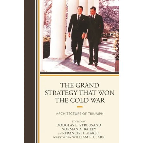 The Grand Strategy That Won the Cold War: Architecture of Triumph - Paperback