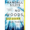 No Woods So Dark as These - Paperback