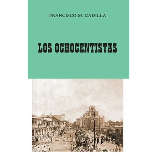 Los Ochocentistas: Libro Histórico de Arecibo - Paperback