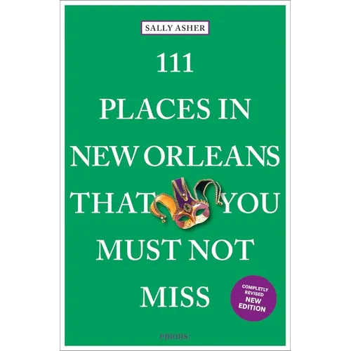 111 Places in New Orleans That You Must Not Miss