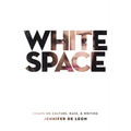 White Space: Essays on Culture, Race, & Writing - Paperback