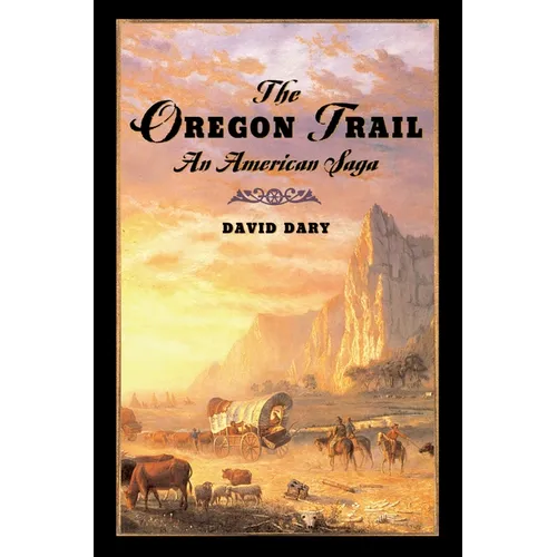 The Oregon Trail: An American Saga - Paperback