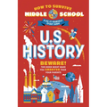 How to Survive Middle School: U.S. History: A Do-It-Yourself Study Guide - Paperback