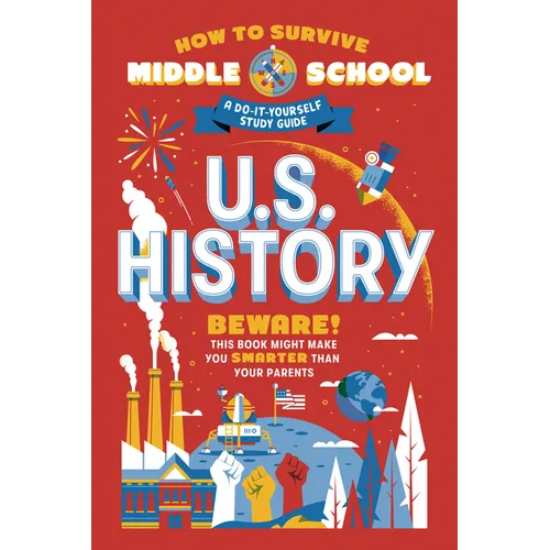 How to Survive Middle School: U.S. History: A Do-It-Yourself Study Guide - Paperback