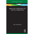 Absolute Essentials of Digital Marketing - Hardcover