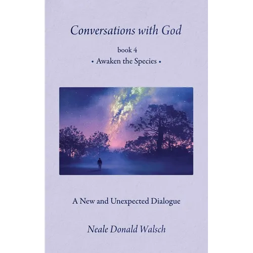 Conversations with God, Book 4: Awaken the Species - Paperback