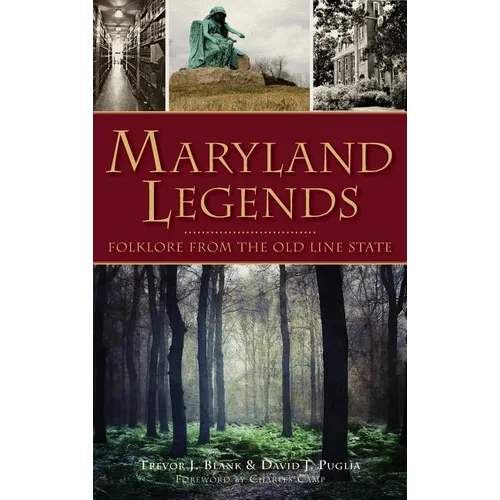Maryland Legends: Folklore from the Old Line State