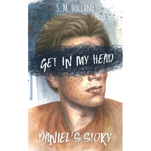 Get in My Head: Daniel's Story - Paperback