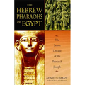 The Hebrew Pharaohs of Egypt: The Secret Lineage of the Patriarch Joseph - Paperback