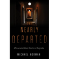 The Nearly Departed: Minnesota Ghost Stories & Legends - Paperback