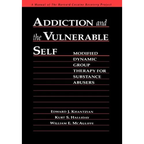Addiction and the Vulnerable Self: Modified Dynamic Group Therapy for Substance Abusers - Hardcover