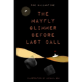The Mayfly Glimmer Before Last Call - Paperback
