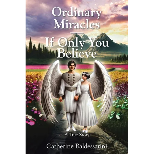 Ordinary Miracles - If Only You Believe: A True Story - Paperback