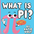 What Is Pi?: Pi Book For Kids - Paperback